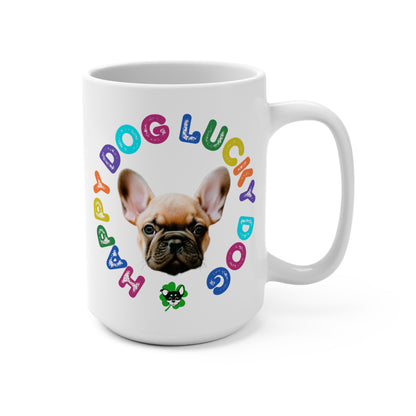 Frenchy Puppy Happy Dog Lucky Dog Mug 15oz