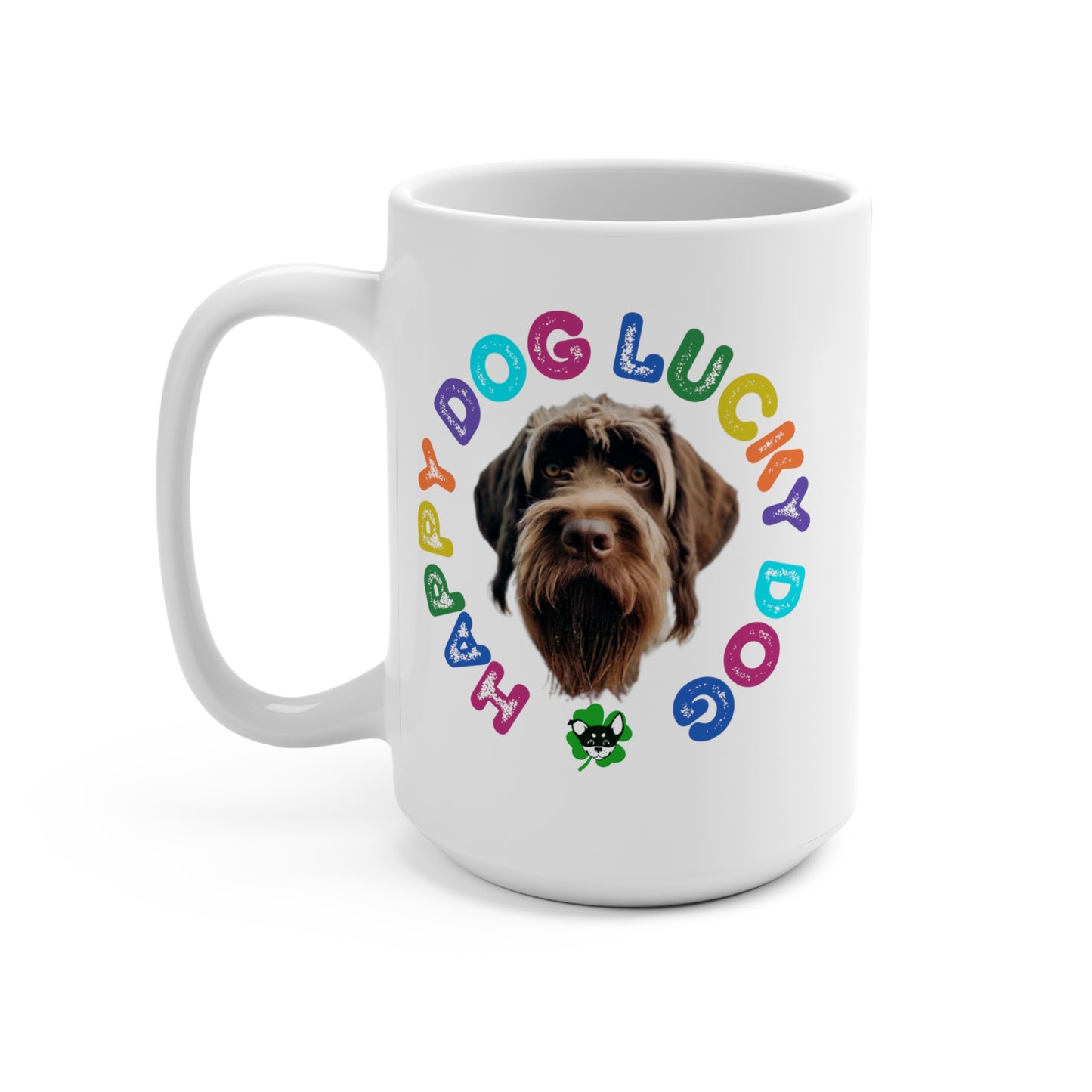 German Wired Haired Pointer Happy Dog Lucky Dog Mug 15oz