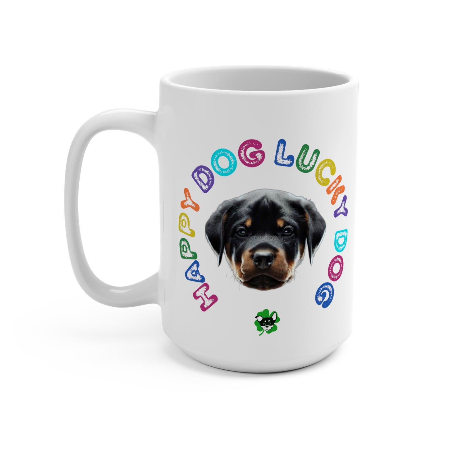 Rotti Puppy Happy Dog Lucky Dog Mug 15oz