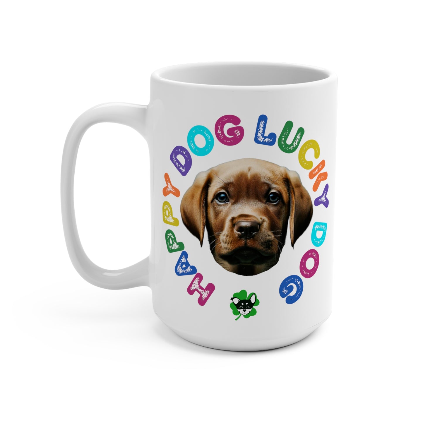 Chocolate Lab Puppy Happy Dog Lucky Dog Mug 15oz