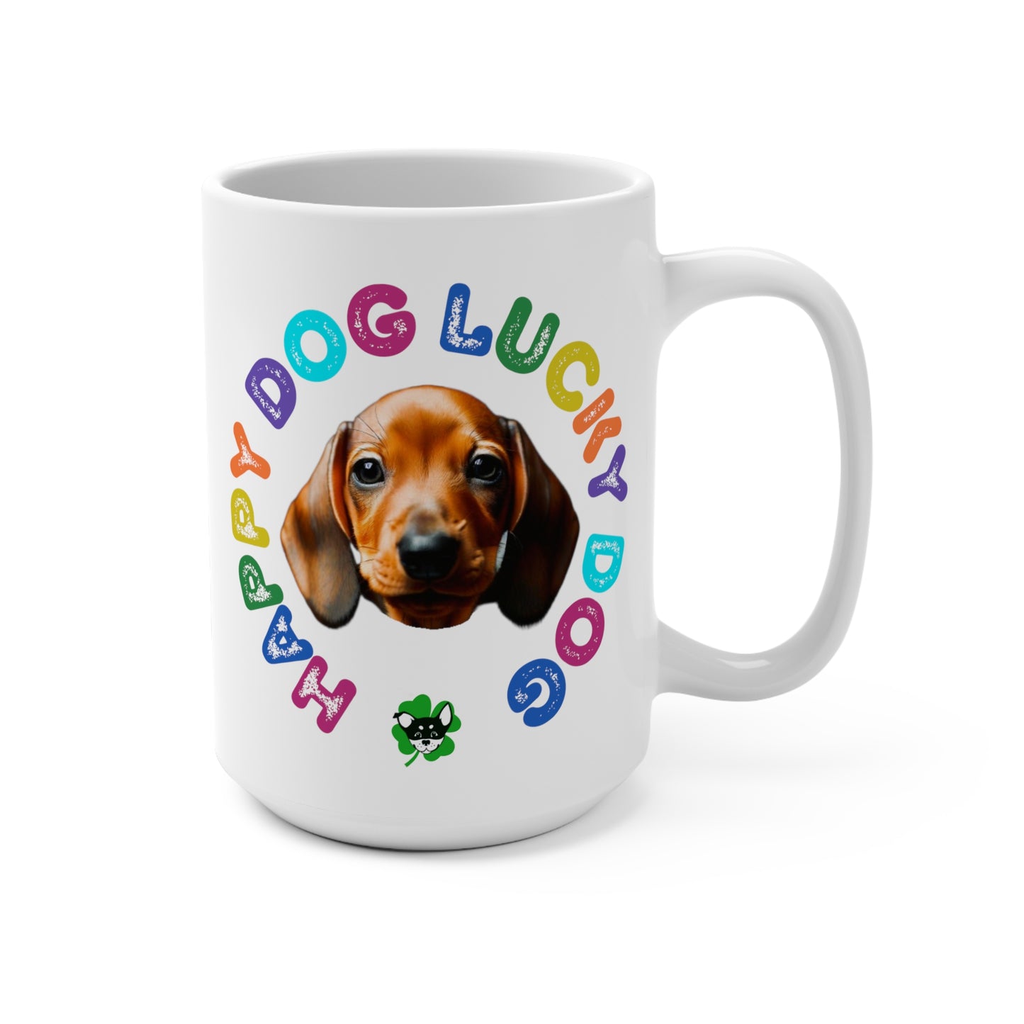 Doxie Puppy Happy Dog Lucky Dog Mug 15oz