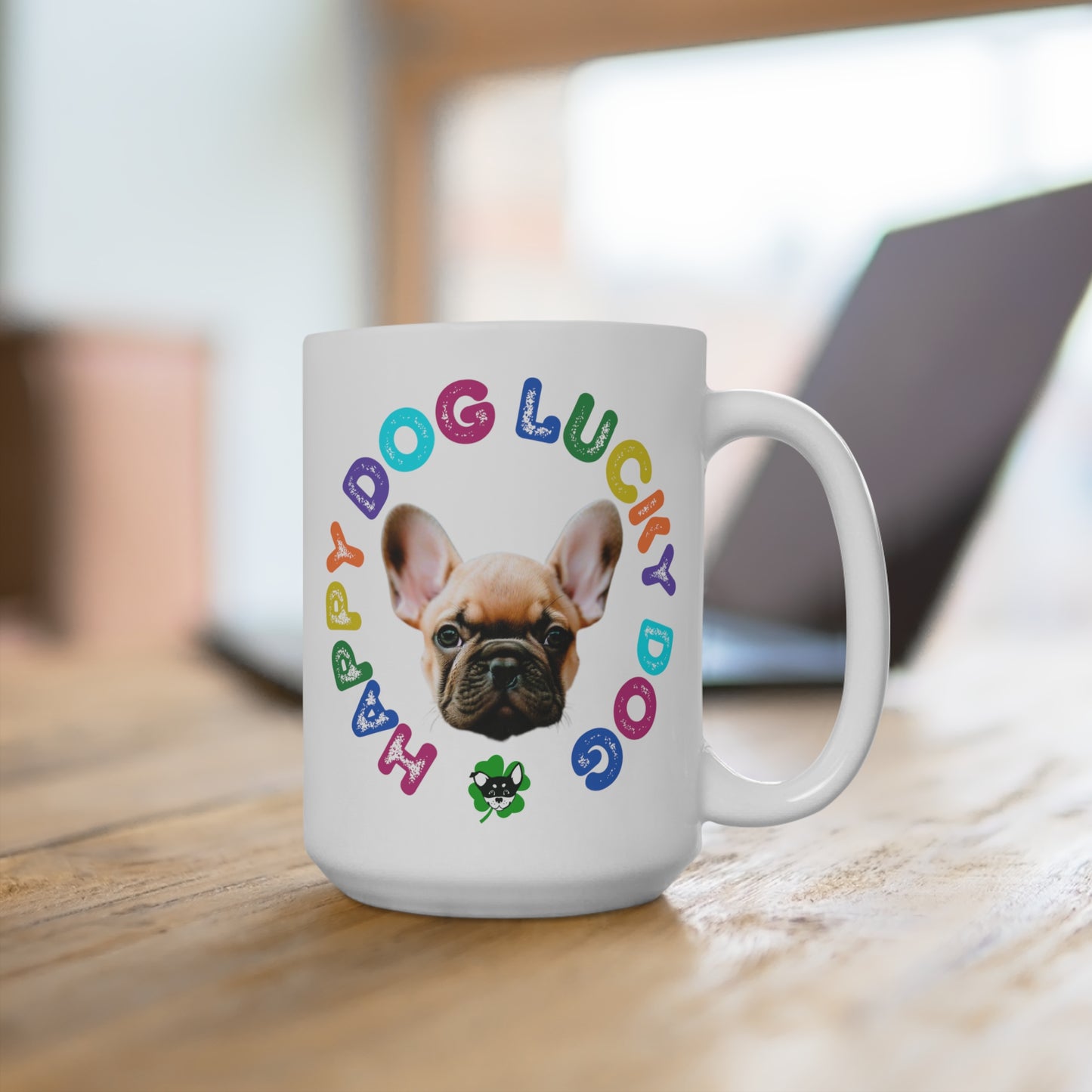 Frenchy Puppy Happy Dog Lucky Dog Mug 15oz